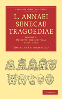 L. Annaei Senecae Tragoediae: (Cambridge Library Collection - Classics)