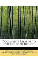 Documents Relative to the House of Refuge: (English)
