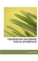 Educational Aims and Methods; Lectures and Addresses