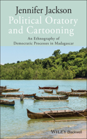 Political Oratory and Cartooning - An Ethnography of Democratic Processes in Madagascar