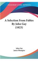 Selection From Fables By John Gay (1823)
