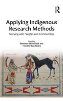 Applying Indigenous Research Methods: Storying with Peoples and Communities