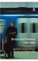 Britain and Defence 1945-2000