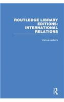 Routledge Library Editions: International Relations: (Routledge Library Editions: International Relations)