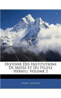 Histoire Des Institutions de Moïse Et Du Peuple Hébreu, Volume 2