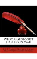 What a Geologist Can Do in War
