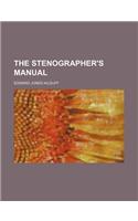 The Stenographer's Manual: (English)