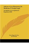 Adicion A Los Elementos De Medicina Y Cirujia Legal: Arreglados A La Legislacion Espanola (1849)
