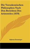 Die Vorsokratischen Philosophen Nach Den Berichten Des Aristoteles (1878)