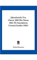 Jahresbericht Von Ostern 1860 Bis Ostern 1861: De Inscriptione Cretensi Inedita (1861)