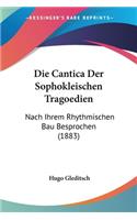Die Cantica Der Sophokleischen Tragoedien