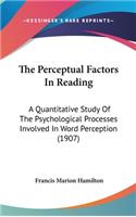 Perceptual Factors in Reading