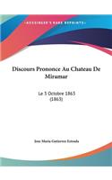 Discours Prononce Au Chateau de Miramar
