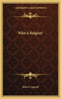 What Is Religion?