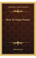 How to Enjoy Poetry