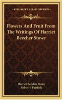 Flowers and Fruit from the Writings of Harriet Beecher Stowe