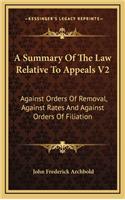 A Summary of the Law Relative to Appeals V2: Against Orders of Removal, Against Rates and Against Orders of Filiation