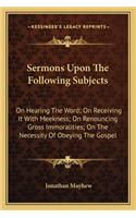 Sermons Upon the Following Subjects