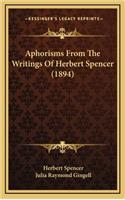 Aphorisms from the Writings of Herbert Spencer (1894)