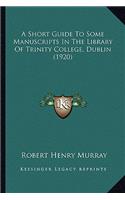 Short Guide to Some Manuscripts in the Library of Trinity College, Dublin (1920)