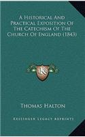 A Historical And Practical Exposition Of The Catechism Of The Church Of England (1843)