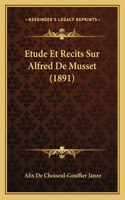 Etude Et Recits Sur Alfred De Musset (1891)