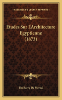 Etudes Sur L'Architecture Egyptienne (1873)