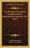Des Matthias Von Beheim Evangelienbuch In Mitteldeutscher Sprache, 1343 (1867)