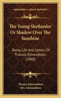 The Young Shetlander Or Shadow Over The Sunshine