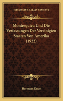Montesquieu Und Die Verfassungen Der Vereinigten Staaten Von Amerika (1922)