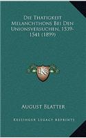 Die Thatigkeit Melanchthons Bei Den Unionsversuchen, 1539-1541 (1899)