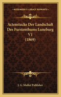 Actenstucke Der Landschaft Des Furstenthums Luneburg V1 (1869)