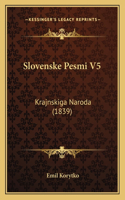 Slovenske Pesmi V5