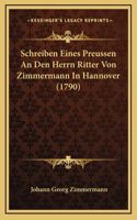 Schreiben Eines Preussen An Den Herrn Ritter Von Zimmermann In Hannover (1790)