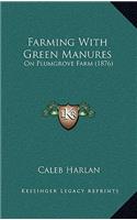 Farming With Green Manures