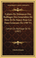 Cahiers De Doleances Des Bailliages Des Generalites De Metz Et De Nancy Pour Les Etats Generaux De 1789 V1
