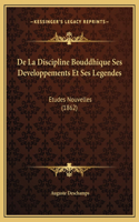 De La Discipline Bouddhique Ses Developpements Et Ses Legendes: Etudes Nouvelles (1862)