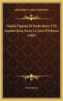 Giudizi Opposti Di Paolo Meyer E Di Amedeo Roux Sovra Le Carte D'Arborea (1865)