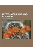 Letter-, Word- And Mind-Blindness