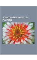 Scunthorpe United F.C. Players: Ian Botham, Kevin Keegan, Geoff Horsfield, Neil Warnock, Peter Till, Krystian Pearce, Michael Rankine, Martyn Woolford(English)