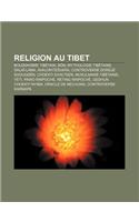 Religion Au Tibet: Bouddhisme Tibetain, Bon, Mythologie Tibetaine, Dalai-Lama, Avalokite Vara, Controverse Dordje Shougden, Choekyi Gyalt