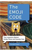 The Emoji Code: The Linguistics Behind Smiley Faces and Scaredy Cats