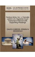 Century Arms, Inc. V. Connally (John) U.S. Supreme Court Transcript of Record with Supporting Pleadings