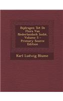 Bijdragen Tot de Flora Van Nederlandsch Indie, Volume 5