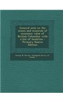 General Note on the Mines and Minerals of Economic Value of British Columbia: With a List of Localities