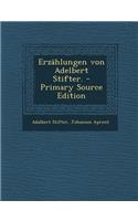 Erzahlungen Von Adelbert Stifter. - Primary Source Edition