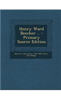 Henry Ward Beecher .. - Primary Source Edition
