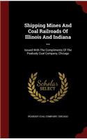 Shipping Mines And Coal Railroads Of Illinois And Indiana ...