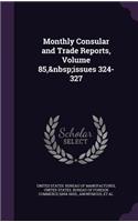 Monthly Consular and Trade Reports, Volume 85, Issues 324-327