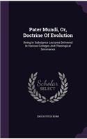 Pater Mundi, Or, Doctrine of Evolution
